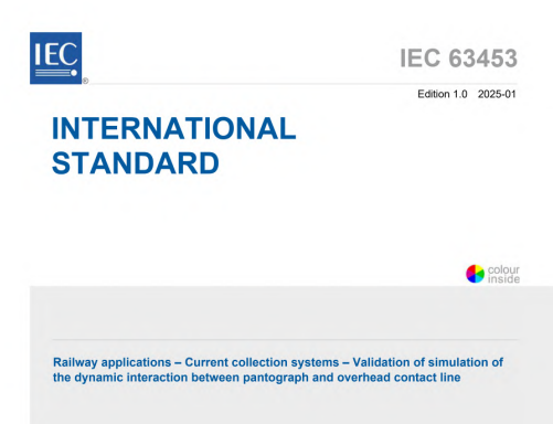 IEC 63453:2025 pdf download - Railway applications - Current collection systems - Validation of simulation of the dynamic interaction between pantograph and overhead contact line
