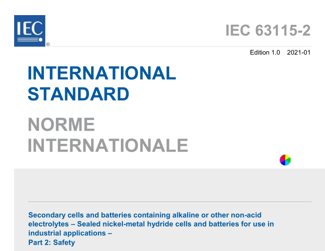 IEC 63115-2:2021 pdf download - Secondary cells and batteries containing alkaline or other non-acid electrolytes - Sealed nickel-metal hydride cells and batteries for use in industrial applications - Part 2: Safety