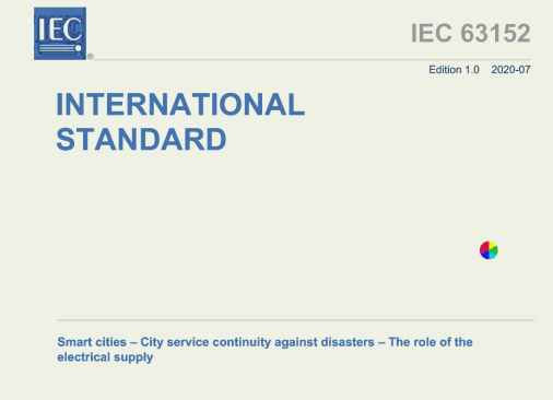 IEC 63152:2020 pdf download - Smart cities - City service continuity against disasters - The role of the electrical supply