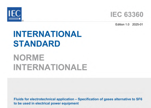 IEC 63360:2025 pdf download - Fluids for electrotechnical application- Specification of gases alternative to SF6 to be used in electrical power equipment